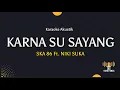 Download Lagu Karna Su Sayang - SKA 86 Ft. Niki Suka || Karaoke Akustik