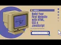 Week 6 Build Your First Website with HTML CSS JavaScript Web Tech Bootcamp Tutorial