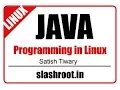 java on linux Learn how to write compile and run java program on linux