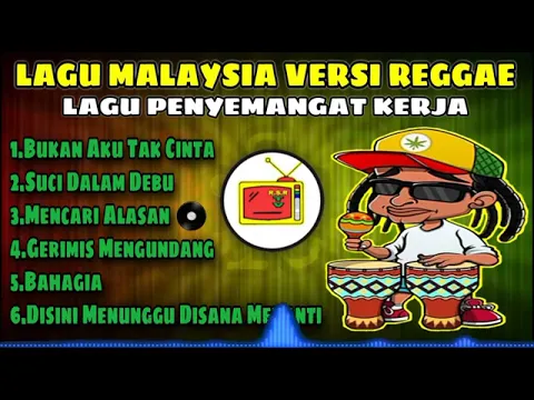 Download MP3 LAGU MALAYSIA VERSI REGGAE | LAGU PENYEMANGAT KERJA