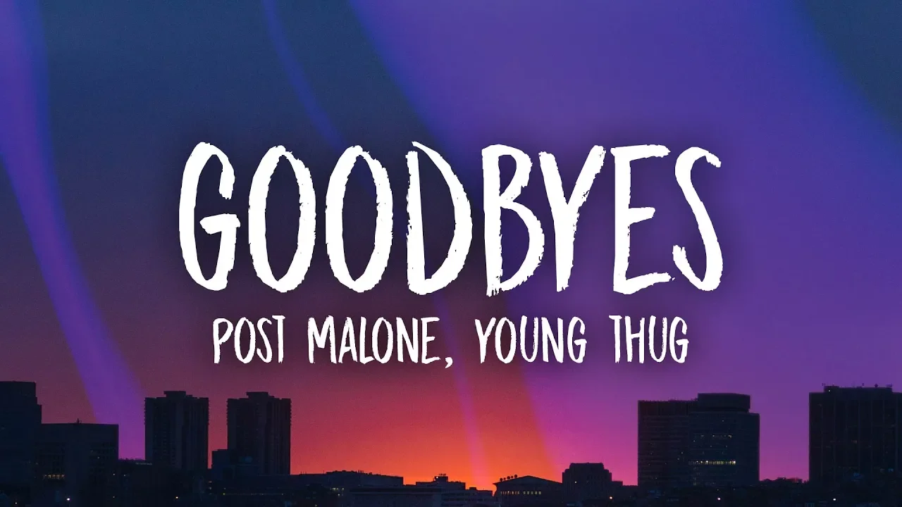 Post Malone, Young Thug – Goodbyes (Lyrics)
