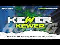 Download Lagu DJ KEWER KEWER - STYLE BASS ICLIK BEDIL NULUP BLAYER | FHAMS REVOLUTION