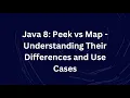 Java 8 Peek vs Map - Understanding Their Differences and Use Cases