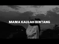 Mama kaulah bintang - Romaria (slowed+reverb+lirik)