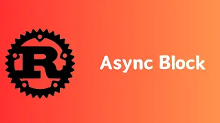 Rust Asynchronous Async Block Tutorial 07