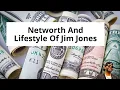 Networth And Lifestyle Of Jim Jones