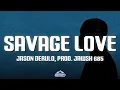 Download Lagu Jason Derulo - SAVAGE LOVE (Lyrics) Prod. Jawsh 685