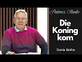 Download Lagu Danie Botha | Die Koning Kom