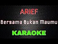 Download Lagu Arief - Bersama Bukan Maumu [Karaoke] | LMusical