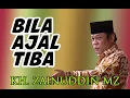 Download Lagu KH. Zainuddin MZ - Bila Ajal TIba