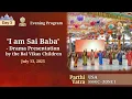 Download Lagu 'I am Sai Baba' - Drama Presentation by the Bal Vikas Children  | July 13, 2025 | Evening