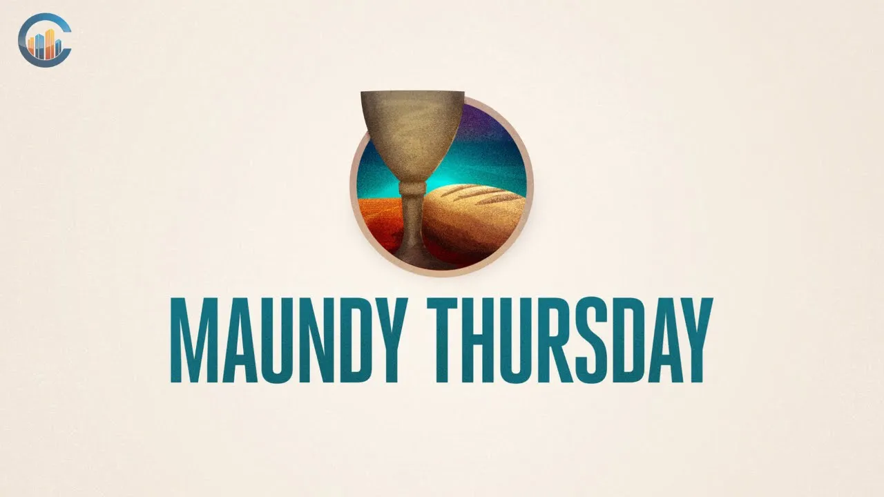 Maundy Thursday // Devotional & Communion // April 2, 2026