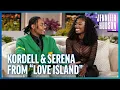 Love Island Couple Kordell Serena Talk About Their Awkward First I Love You