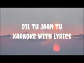 Dil Tu Jaan Tu Karaoke | Gurnazar & Chet Singh