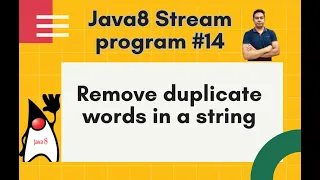 Java8 Streams Interview Question-14-Remove duplicate words of a given string - by Naren