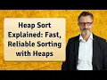 Heap Sort Explained Fast Reliable Sorting with Heaps