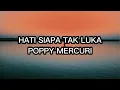 Hati Siapa Tak Luka - Poppy Mercuri (Lirik Lagu)