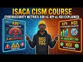 CISM Full Course 2026 Cybersecurity Metrics KRIs vs KPIs vs KGIs