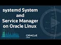 systemd System and Service Manager on Oracle Linux