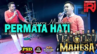 Download PERMATA HATI || GERRY MAHESA || MAHESA MUSIK - DHEHAN AUDIO | IRJ ORGANIZER MP3