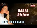 Download Lagu SITI NURHALIZA - Hanya Dirimu (Official Lyric Video)