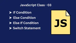 JavaScript Class 03 Understanding If Else Else If and Switch