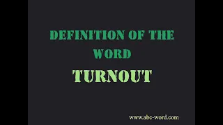Definition of the word Turnout
