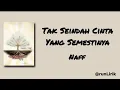Download Lagu Naff - Tak Seindah Cinta Yang Semestinya (Lirik Lagu Sedih Paling Menyentuh Hati)
