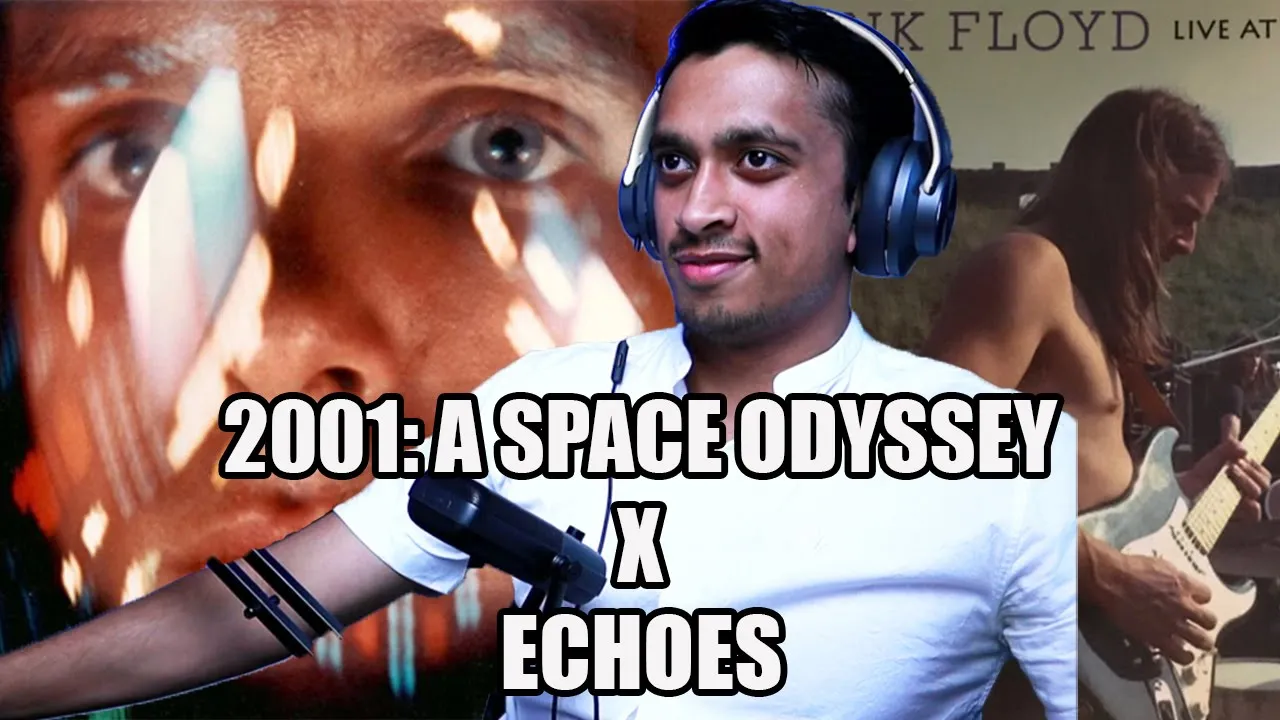 A First Reaction To Echoes X 2001: A Space Odyssey by Pink Floyd and Stanley Kubrick
