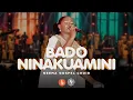 Download Lagu Neema Gospel Choir - Bado Ninakuamini (Live Music Video)
