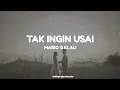 Download Lagu Mario G Klau || Tak Ingin Usai / COVER ( Lirik )