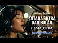 Lagu Antara Sutra dan Bulan - Damasutra | Versi Slow Rock Orkestra Tribute (Cover by TuneVia) 
