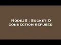 NodeJS SocketIO connection refused