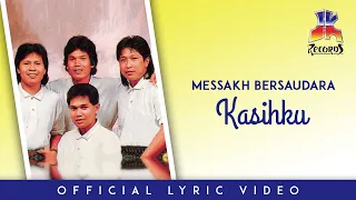 Download Messakh Bersaudara - Kasihku (Official Lyric Video) MP3