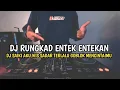 Download Lagu DJ RUNGKAD ENTEK ENTEKAN REMIX FULL BASS TERBARU 2022 - DJ SAIKI AKU WIS SADAR