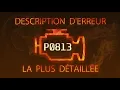 P0813 Description d erreur la plus detaillee