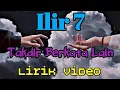 Download Lagu Ilir 7 - Takdir Berkata Lain (Lirik Video)