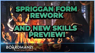 Last Epoch NEW Spriggan Form Rework and Skills NEWS