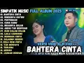 Download Lagu FULL ALBUM! BAHTERA CINTA - Laila Ayu \u0026 Irwan K | SIMPATIK MUSIC TERBARU 2025
