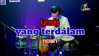 Download KARAOKE YANG TERDALAM - NOAH (KOPLO VERSION) MP3