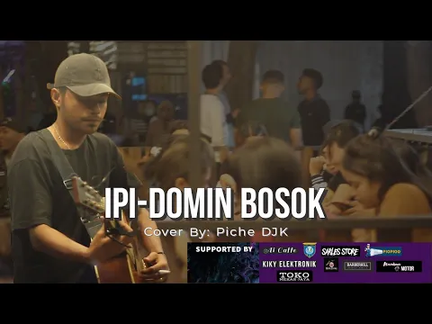 Download MP3 IPI-Domin Bosok(Cover By: Piche DJK)