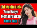 Download Lagu Inilah Ciri Wanita Licik Yang Suka Memanfaatkan Kamu Saja!