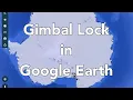 Download Lagu Gimbal Lock in Google Earth