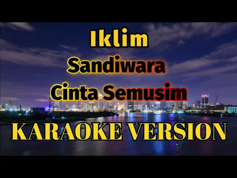 Download MP3 Iklim - Sandiwara Cinta Semusim Karaoke