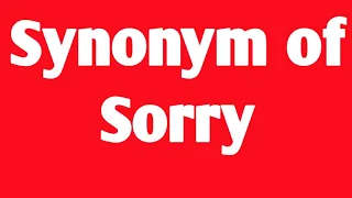sorry synonym in english word synonym and antonym opposite word similar word in english