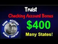 Truist Bank 400 Personal Checking Account Bonus Many States 40 Return on Deposit