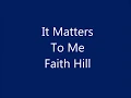 Faith Hill - It Matters To Me