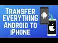 How to Transfer EVERYTHING from Android to iPhone Full Guide