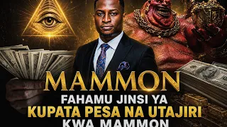 MFAHAMU MAMMON MUNGU WA UTAJIRI MUNGU ANAETAWALA MALI UTAJIRI WOOTE WA DUNIA WHO IS MAMMON