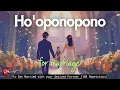 Lagu HO'OPONOPONO FOR MARRIAGE| TO GET MARRIED WITH YOUR DESIRED PARTNER| 108 REPETITION